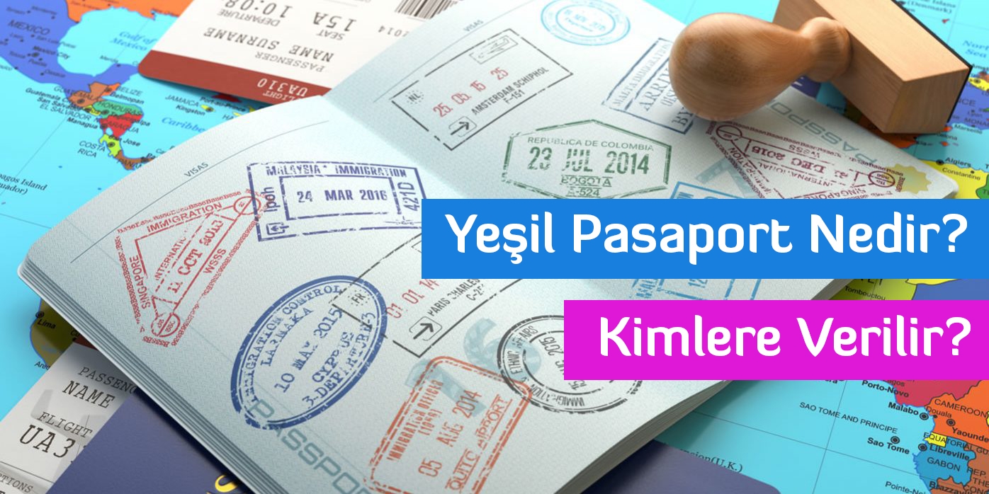 Yeşil Pasaport Nedir Kimlere Verilir